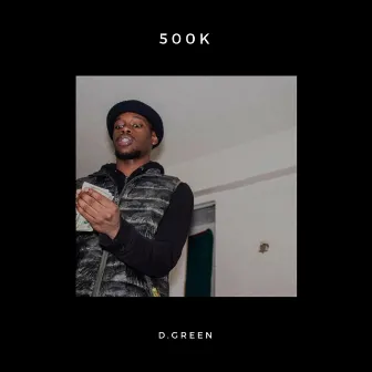 500k by D.Green