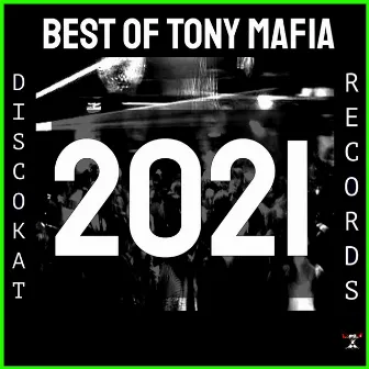 Best Of Tony Mafia 2021 by Tony Mafia