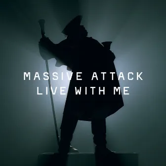 Live With Me by Massive Attack