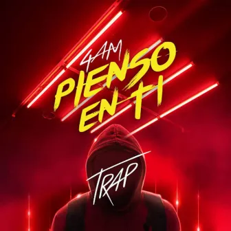 Pienso En Ti (Trap) by 4 AM