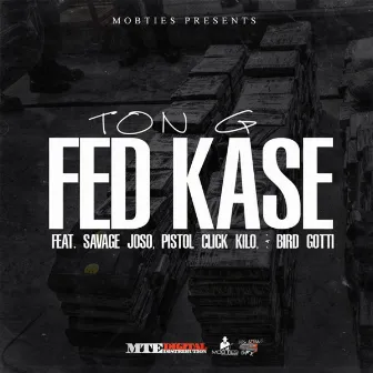 Fed Kase by Ton G