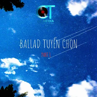 Ballad Tuyển Chọn (Part 1) by CT Media