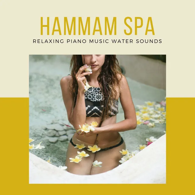 Hammam Spa: Relaxing Piano Music Water Sounds