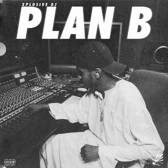 Plan B by Xplosive Dj