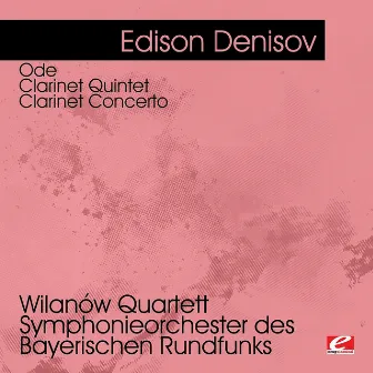 Denisov: Ode - Clarinet Quintet - Clarinet Concerto (Digitally Remastered) by Peter Sadlo