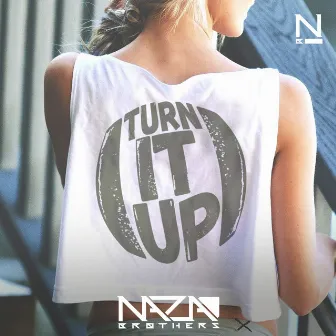 Turn It Up - Single by Naza Brothers