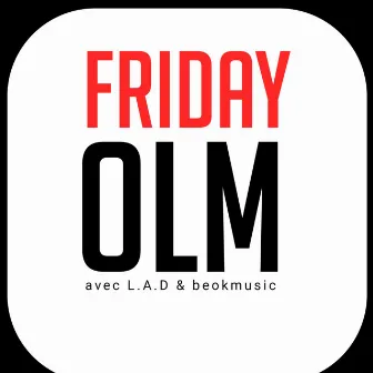 Friday by OLM