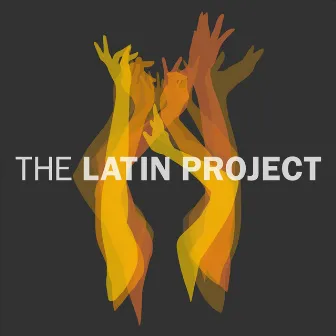 The Latin Project by The Latin Project