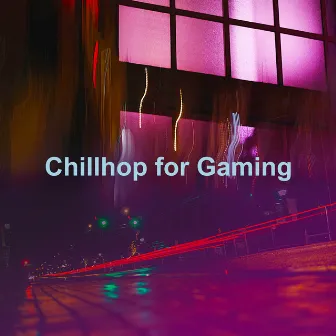 Chillhop for Gaming by Deep House Gaming