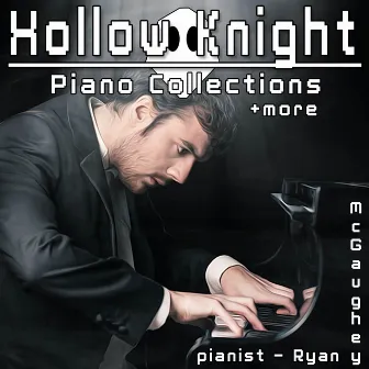 Hollow Knight Piano Collections (+More) by Ryan McGaughey