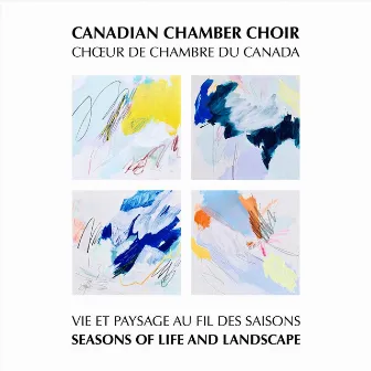 Seasons of Life and Landscape by Canadian Chamber Choir