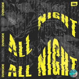 All Night by DVRKSIDE