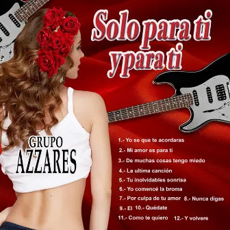 Solo Para Ti Y Para Ti, Grupo Azzares by Grupo Azzares