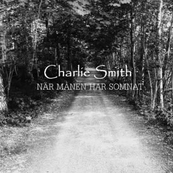 När månen har somnat by Charlie Smith