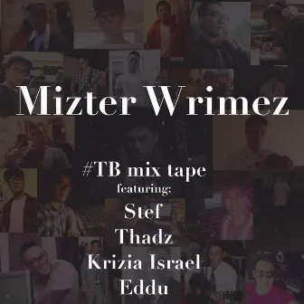 #TB Mix Tape (2021 Remastered) by Mizter Wrimez