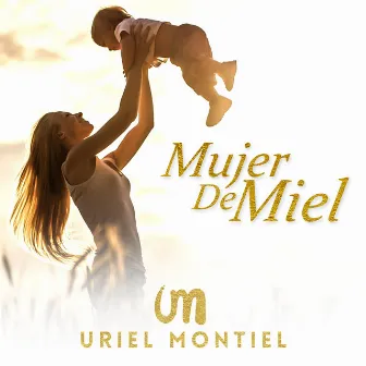 Mujer de Miel by Uriel Montiel