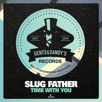 Time With You by Slug Father