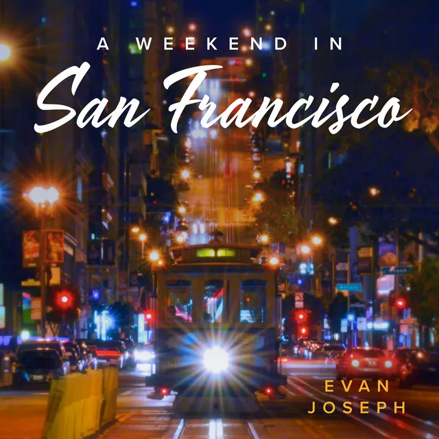 A Weekend in San Francisco