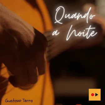 Quando a Noite by Gustavo Terra