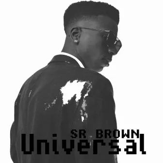 Universal by Sr. Brown