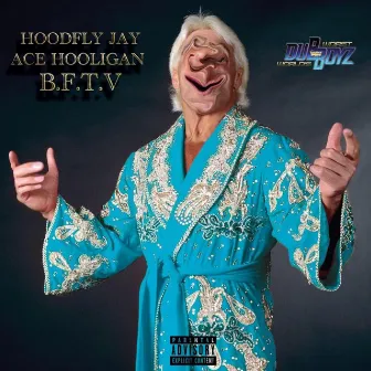 B.F.T.V. by Ace Hooligan