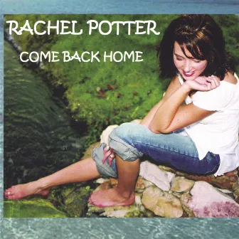 Come Back Home by Rachel Potter