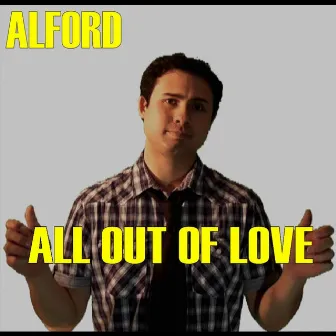 All Out of Love by Alford