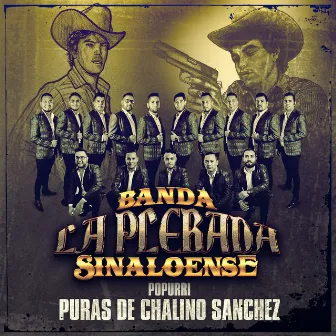 Popurri: Puras de Chalino Sanchez by Banda La Plebada Sinaloense