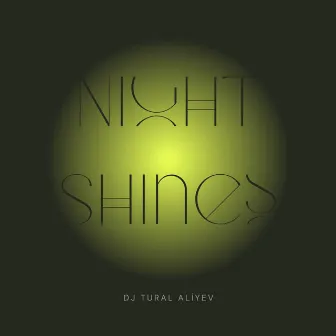 Night Shines by DJ Tural Aliyev