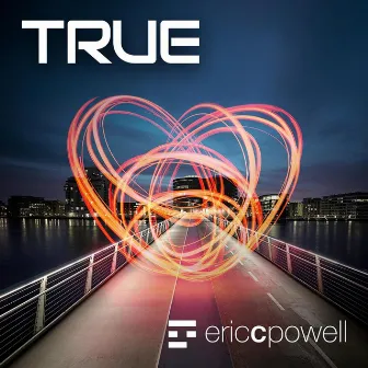 True by Eric C. Powell