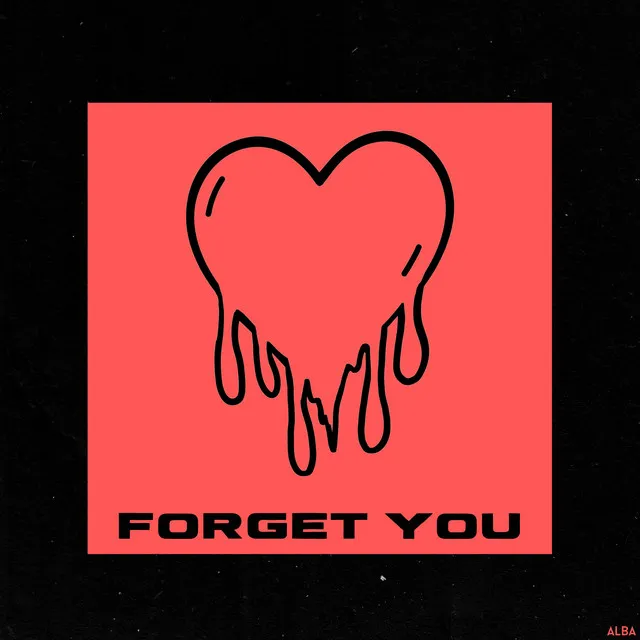 FORGET YOU