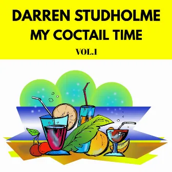 My Coctail Time Vol.1 by Darren Studholme