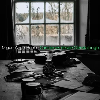 Canciones desde Glendalough by Miguel Angel Bueno