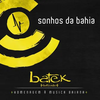 Sonhos da Bahia by Batek Batucada