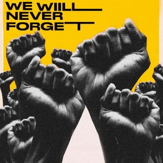 We Will Never Forget by Fancy Fingers