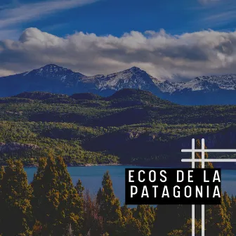 Ecos de la Patagonia by Ambiente Relajante de Música