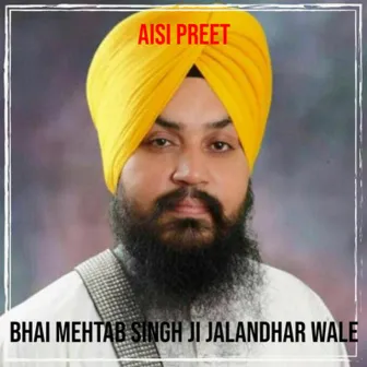 Aisi Preet by Bhai Mehtab Singh