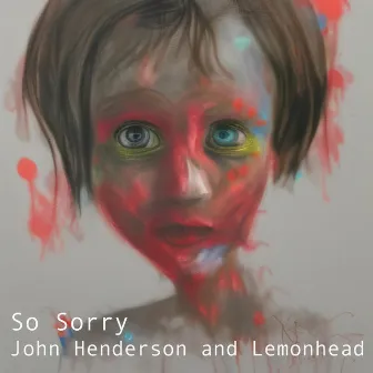 So Sorry by Lemonhead