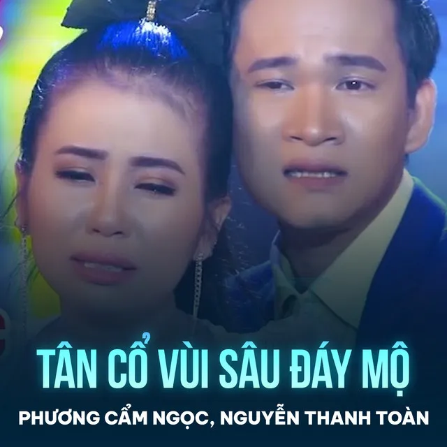 Tân Cổ Vùi Sâu Đáy Mộ