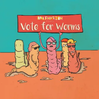 Vote for Worms by MALFNKTION