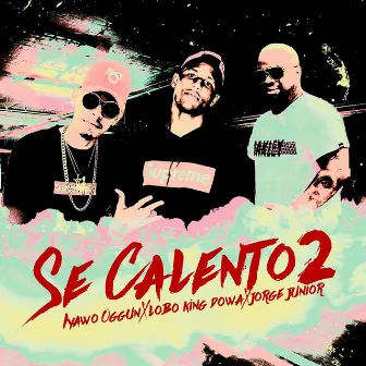 Se Calento 2 by Lobo King Dowa