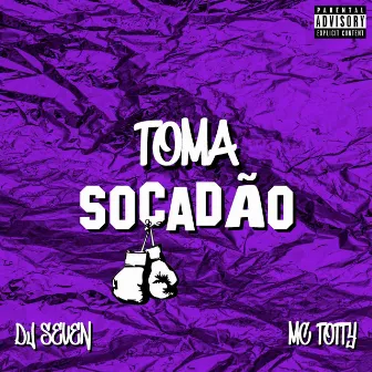 Toma Socadão by MC Totty