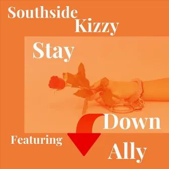 Stay Down by Southside Kizzy