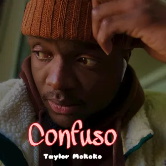 Confuso by Taylor Mokoko