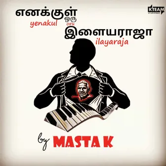 Yenakul Oru Illayaraja by Masta K