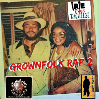 GrownFolk Rap 2 by Irie Eyes Racheese