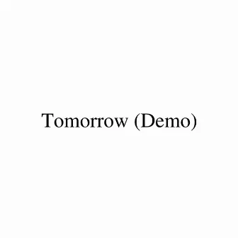 Tomorrow (Demo) by Roiael