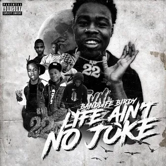 Life Ain't No Joke by Bandlife Birdy