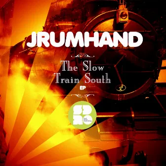 The Slow Train South EP by Jrumhand