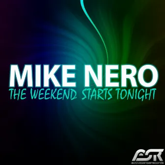 The Weekend Starts Tonight by Mike Nero